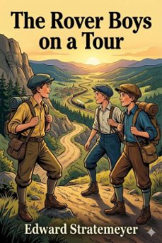 the rover boys on a tour; or, last days at brill college (ebook)-9786726031849