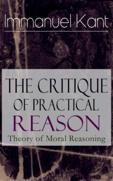 the critique of practical reason: theory of moral reasoning (ebook)-immanuel kant-9788026845249