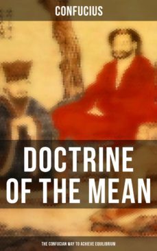 doctrine of the mean (the confucian way to achieve equilibrium) (ebook)-9788027233649