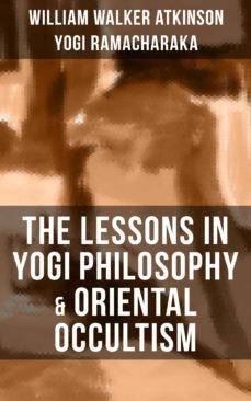 the lessons in yogi philosophy &amp; oriental occultism (ebook)-9788075839749