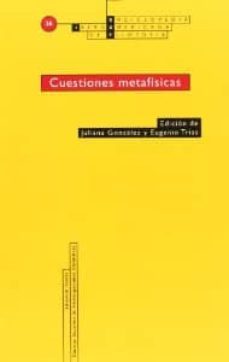 cuestiones metafisicas-eugenio trias-juliana gonzalez valenzuela-9788400081249
