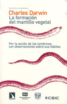 la formacion del mantillo vegetal: por la accion de las lombrices con observaciones sobre sus habitos-charles darwin-9788400092849