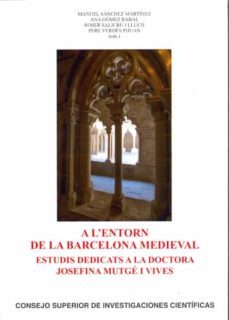a l entorn de la barcelona medieval: estudis dedicats a la doctor a josefina mutge i vives-9788400097349