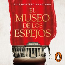 el museo de los espejos (audiolibro)-luis montero manglano-9788401024849