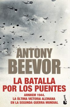 la batalla por los puentes-antony beevor-9788408247449