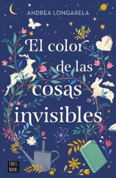 el color de las cosas invisibles-andrea longarela-9788408271949