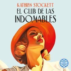 el club de las indomables-kathryn stockett-9788408323549