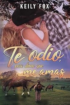 te odio, pero dime que me amas-keily fox-9788409482849