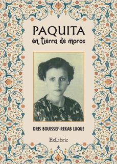 (i.b.d.) paquita en tierra de moros-dris bouissef rekab luque-9788410076549