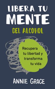 libera tu mente del alcohol-anne grace-9788410121249