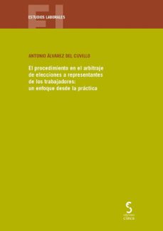 procedimiento en el arbitraje de elecciones a representantes un e nfoque desde la practica-antonio alvarez del cuvillo-9788410167049