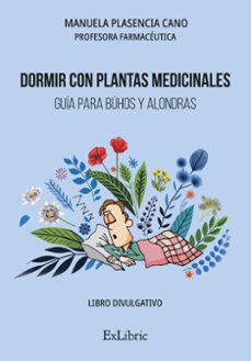 (i.b.d) dormir con plantas medicinales. guía para búhos y alondras-manuela plasencia cano-9788410297449