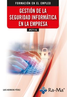 (ifct116) gestion de la seguridad informatica en la empresa-luis herrero perez-9788410360549