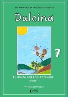 dulcina, las aventuras de una abejita traviesa 7. el mundo fuera de la colmena (i) (ebook)-vincenza scarangella-9788410453449