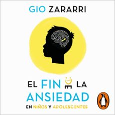 el fin de la ansiedad en niños y adolescentes (audiolibro)-gio zararri-9788410467149