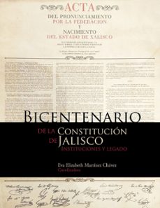 bicentenario de la constitución de jalisco de 1824. instituciones y legado (ebook)-eva elizabeth martínez chávez-9788410707849