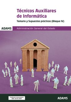 temario y supuestos prácticos (bloque iv) técnicos auxiliares de informática de la administración general del estado-9788410770249