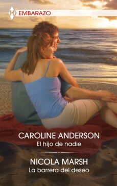 el hijo de nadie - la barrera del deseo (ebook)-caroline anderson-nicola marsh-9788411059749