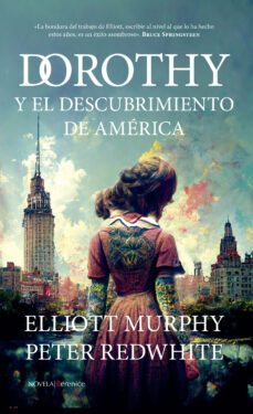 dorothy y el descubrimiento de america-elliott murphy-peter redwhite-9788411312349