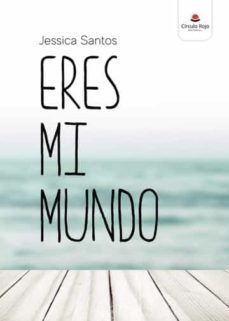 eres mi mundo-jessica santos-9788411551649