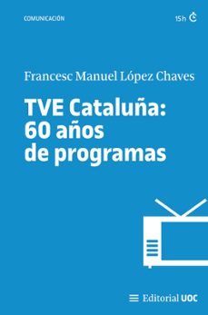 tve cataluña: 60 años de programas-francesc manuel lopez chaves-9788411660549