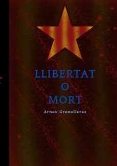 llibertat o mort-arnau granolleras-9788411747349