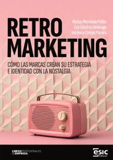 retromarketing-matias membiela pollan-eva sanchez amboage-9788411922449