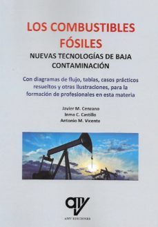 los combustibles fosiles. nuevas tecnologias de baja contaminacion-antonio madrid vicente-9788412095449