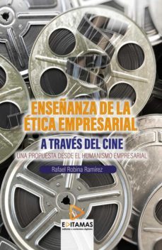 la enseñanza de la etica empresarial a traves del cine-rafael robina ramirez-9788412338249