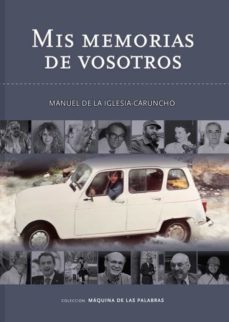 mis memorias de vosotros-manuel de la iglesia caruncho-9788412372649