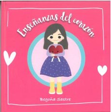 enseñanzas del corazon-begoña sastre-9788412472349