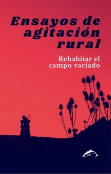 ensayos de agitacion rural-corsino vela-miquel amoros-9788412538649