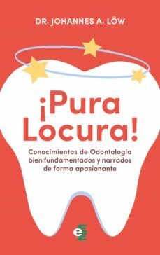 conocimientos de odontologia bien fundamentados y narrados de forma apasionante (ebook)-dr. johannes a. löw-9788412556049