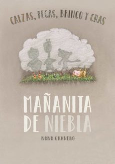 mañanita de niebla (calzas, pecas, brinco y chas 2)-9788412580549
