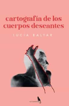 cartografia de los cuerpos deseantes-lucia a. baltar gonzalez-9788412618549