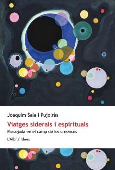 viatges sidereals i espirituals-joaquim sala i pujolras-9788412684049