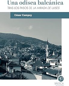 una odisea balcánica-cesar campoy-9788412783049