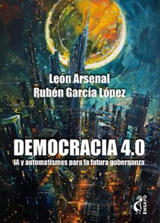 democracia 4.0 (ebook)-leon arsenal-ruben garcia lopez-9788412860856