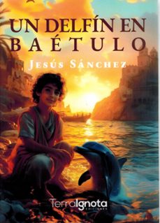 un delfin en baetulo-jesus sanchez-9788412997149
