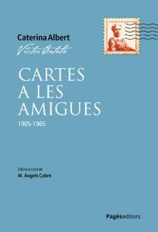 cartes a les amigues. 1905-1965-victor catala-caterina albert-9788413036649