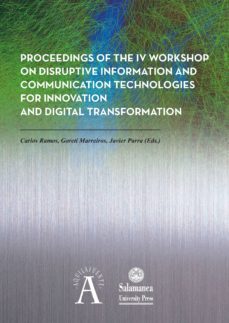 proceedings of the iv workshop on disruptive information and comm unication technologies for innovation and digital transformation-9788413115849