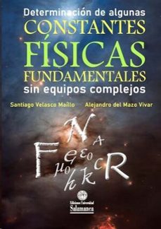determinacion de algunas constantes fisicas fundamentales sin equ ipos complejos-santiago velasco maillo-9788413119649