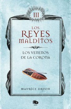 los venenos de la corona (los reyes malditos 3)-maurice druon-9788413140049