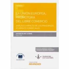la union europea, promotora del libre comercio-antonio blanc altemir-9788413465449