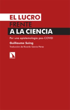 el lucro frente a la ciencia-guillaume suing-9788413526249