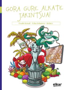 gora gure alkate jakintsua!-txabi arnal gil-edu zelaieta anta-9788413603049