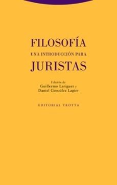 filosofia. una introduccion para juristas-guillermo lariguet-daniel gonzalez lagier-9788413640549