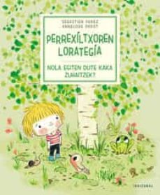 perrexiltxoren lorategia: nola egiten dute kaka zuhaitzek?-sebastien perez-9788413701349
