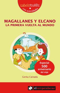 magallanes y elcano, la primera vuelta al mundo-gorka calzada-9788415016649