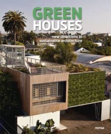 green houses: new directions in sustainable architecture (español -ingles)-9788415223849